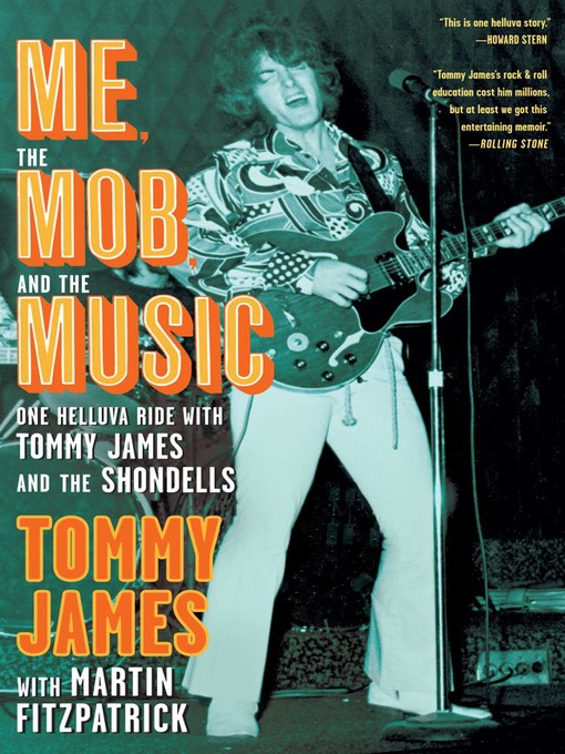Me, the Mob, and the Music (eBook): One Helluva Ride with Tommy James & the Shondells